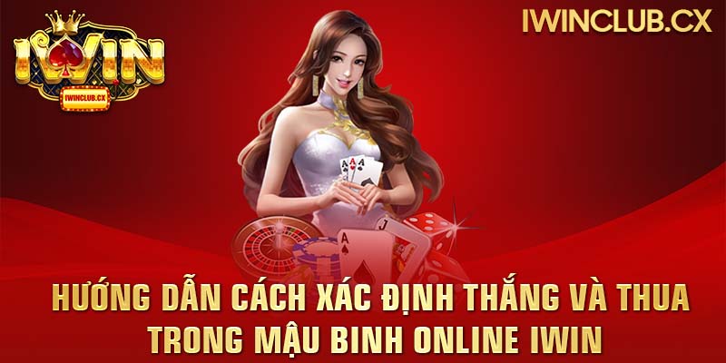 Cách phân định của người chiến thắng trong Mậu Binh Online IWIN 